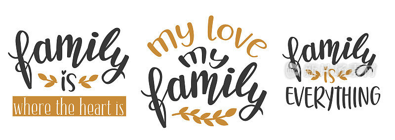 Family day set of 3 hand lettering vector. Quotes and phrases for holiday postcards, banners, posters, mug, notebooks, scrapbooking, pillow case and photo album. Home and kitchen decor design.